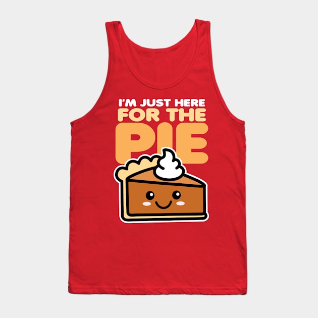 I'm Just Here For The Pie Tank Top by DetourShirts